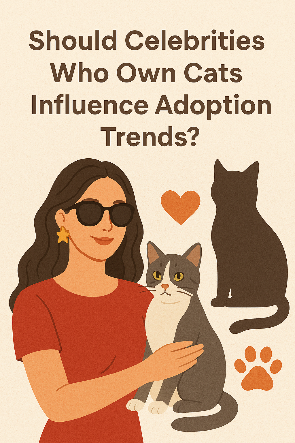 🐾 Should Celebrities Who Own Cats Influence Adoption Trends?